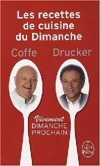 Les recettes de cuisine de Vivement dimanche prochain - Jean-Pierre Coffe ; Michel Drucker -  Le Livre de Poche - Livre