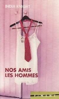 Livrenpoche : Nos amis les hommes - India Knight - Livre