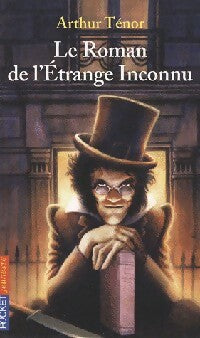 Livrenpoche : Le roman de l'étrange inconnu - Arthur Ténor - Livre