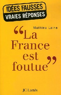 Livrenpoche : La France est foutue - Mathieu Laine - Livre