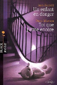 Livrenpoche : Un enfant en danger / Toi que j'aime encore - Jean Barrett, Mallory Kane - Livre