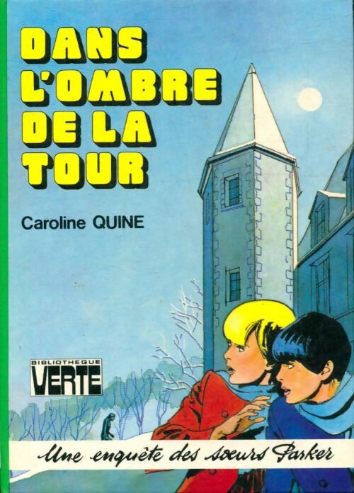 Dans l'ombre de la tour - Caroline Quine -  Bibliothèque verte (3ème série) - Livre