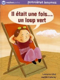 Livrenpoche : Il était une fois... un loup vert - Laurence Gillot - Livre