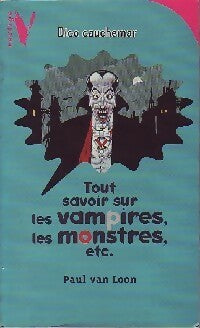 Livrenpoche : Tout savoir sur les vampires, les monstres, etc. - Paul Van Loon - Livre
