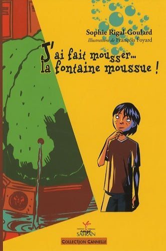 Livrenpoche : Je fais mousser la fontaine moussue - Sophie Rigal-Goulard - Livre