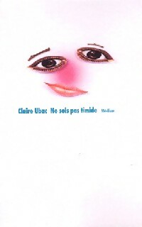 Livrenpoche : Ne sois pas timide - Claire Ubac - Livre