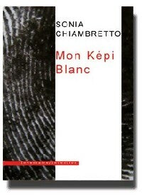 Livrenpoche : Mon képi blanc - Sonia Chiambretto - Livre