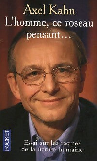 Livrenpoche : L'homme, ce roseau pensant... - Axel Kahn - Livre