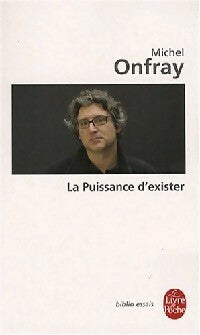 Livrenpoche : La puissance d'exister - Michel Onfray - Livre