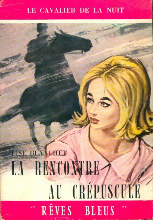 Livrenpoche : La rencontre au crépuscule - Lise Blanchet - Livre