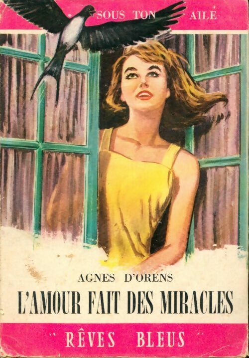 L'amour fait des miracles - Agnès D'Orens - Livre