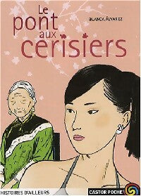 Livrenpoche : Le pont des cerisiers - Blanca Alvarez Gonzales - Livre