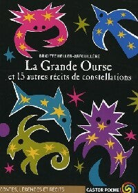 Livrenpoche : La grande ourse et 16 autres récits des constellations - Brigitte Heller-Arfouillère - Livre