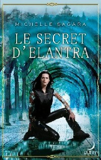 Livrenpoche : Le secret d'Elantra - Michelle Sagara - Livre