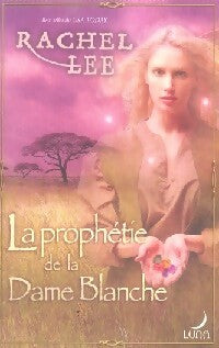 Livrenpoche : La prophétie de la Dame Blanche - Rachel Lee - Livre