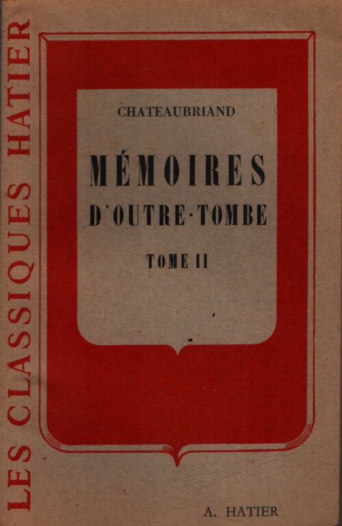 Mémoires d'Outre Tombe : Tome II - livres XIII à XXIV - François René Chateaubriand - Livre