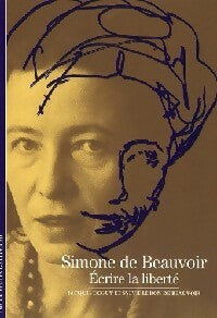 Livrenpoche : Simone de Beauvoir. Ecrire pour témoigner - Jacques Deguy, Sylvie Le Bon de Beauvoir - Livre