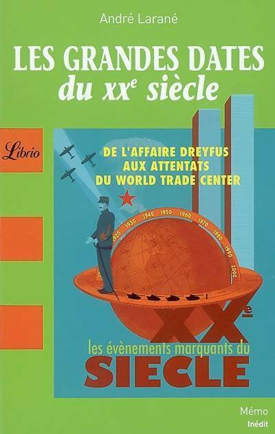 Livrenpoche : Les grandes dates du XXe siècle - André Larané - Livre