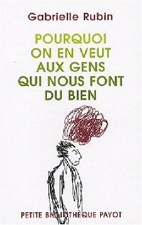 Livrenpoche : Pourquoi on en veut aux gens qui nous font du bien - Gabrielle Rubin - Livre