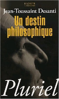 Livrenpoche : Un destin philosophique - Jean-Toussaint Desanti - Livre