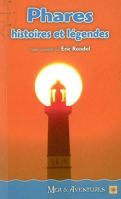 Livrenpoche : Phares, légendes et histoires - Eric Rondel - Livre