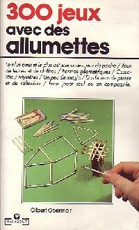 Livrenpoche : 300 Jeux avec des allumettes - gilbert Obermair - Livre