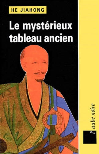 Livrenpoche : Le mystérieux tableau ancien - Jiahong He - Livre