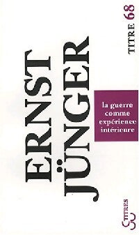 La guerre comme expérience intérieure - Ernst Jünger - Livre