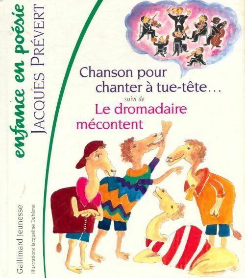 Livrenpoche : Chanson pour chanter à tue-tête et à cloche-pied / Le dromadaire mécontent - Jacques Prévert - Livre