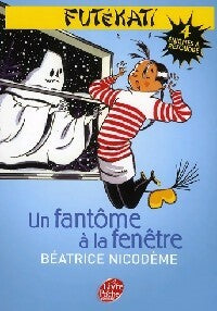 Livrenpoche : Futékati Tome I : Un fantôme à la fenêtre - Béatrice Nicodème - Livre