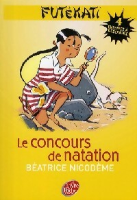 Livrenpoche : Futékati Tome II : Le concours de natation - Béatrice Nicodème - Livre