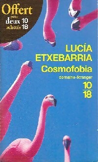 Cosmofobia - Lucìa Etxebarrìa -  10-18 - Livre