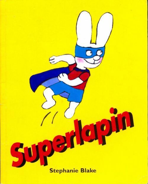 Livrenpoche : Superlapin - Stéphanie Blake - Livre