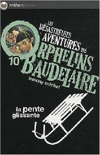Livrenpoche : Les désastreuses aventures des enfants Baudelaire Tome X : La pente glissante - Lemony Snicket - Livre