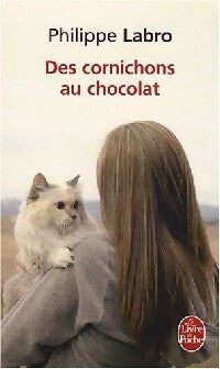 Des cornichons au chocolat - Philippe Labro -  Le Livre de Poche - Livre