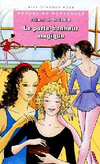 Livrenpoche : Droles de danseuses : Le porte-bonheur magique - Jahnna N. Malcolm - Livre