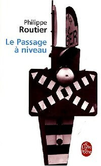 Livrenpoche : Le passage à niveau - Richard Routier - Livre