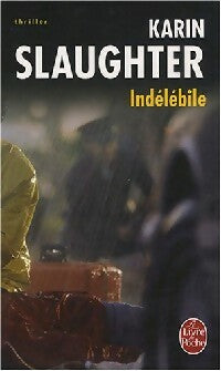 Livrenpoche : Indélébile - Karin Slaughter - Livre