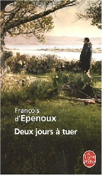 Livrenpoche : Deux jours à tuer - François D'Epenoux - Livre