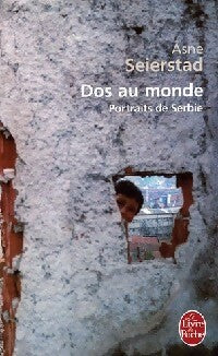 Livrenpoche : Dos au monde, portraits de Serbie - Asne Seierstad - Livre