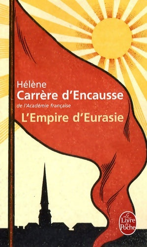 L'empire d'Eurasie - Hélène Carrère d'Encausse -  Le Livre de Poche - Livre