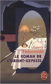 Livrenpoche : Le roman de l'Orient-Express - Vladimir Fedorovski - Livre