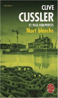 Mort blanche - Clive Cussler ; Paul Kemprecos -  Le Livre de Poche - Livre