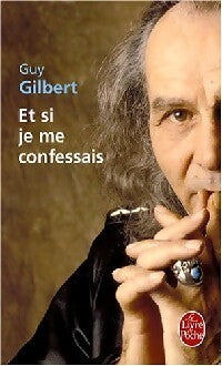 Et si je me confessais - Guy Gilbert - Livre
