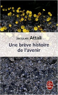 Une brève histoire de l'avenir - Jacques Attali -  Le Livre de Poche - Livre