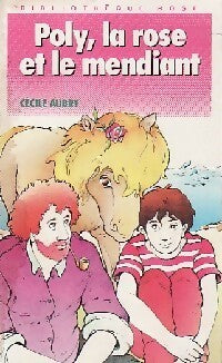 Poly, la rose et le mendiant - Cécile Aubry -  Bibliothèque rose (4ème série) - Livre