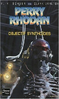Objectif Synthoïdes - Karl Herbert Scheer, Clark Darlton - Livre