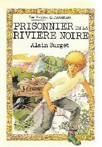 Livrenpoche : Prisonnier de la rivière noire - Alain Surget - Livre