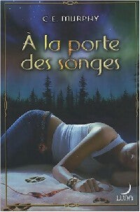 Livrenpoche : A la porte des songes - C.E. Murphy - Livre