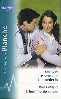 Livrenpoche : Le serment d'un médecin / L'homme de sa vie - Maggie Kingsley, Kate Hardy - Livre